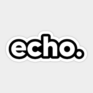 echo - single word design Sticker